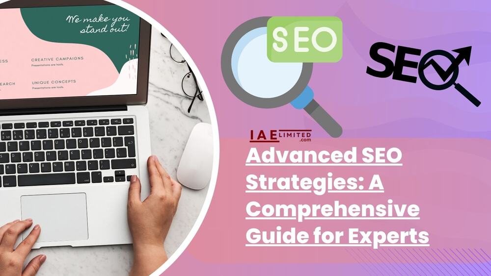 Advanced SEO Strategies: A Comprehensive Guide for Experts